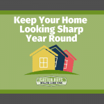 Keep Your Home Looking Sharp Year Round
