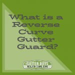 What is a Reverse Curve Gutter Guard?