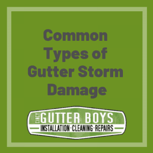 Common Types of Gutter Storm Damage