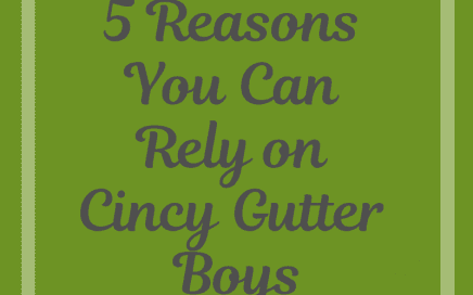 Five Reasons You Can Rely on Cincy Gutter Boys