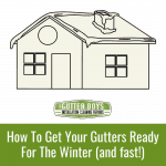 How to Get Your Gutters Ready for Winter (And Fast!)