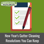 New Year's Gutter Cleaning Resolutions You Can Keep