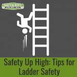 Safety Up High: Tips for Ladder Safety