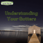 Understanding Your Gutters