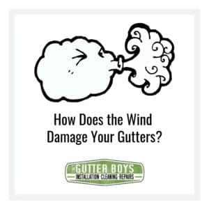 How Does the Wind Damage Your Gutters?