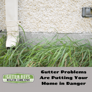 Gutter Problems Are Putting Your Home in Danger