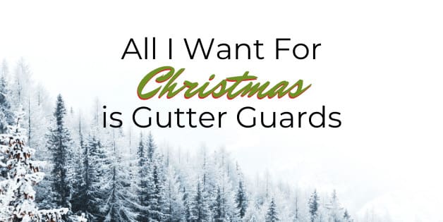 All I want is gutter guards