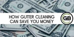 How Gutter Cleaning Can Save You Money