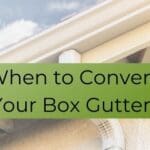 When to convert your box gutters