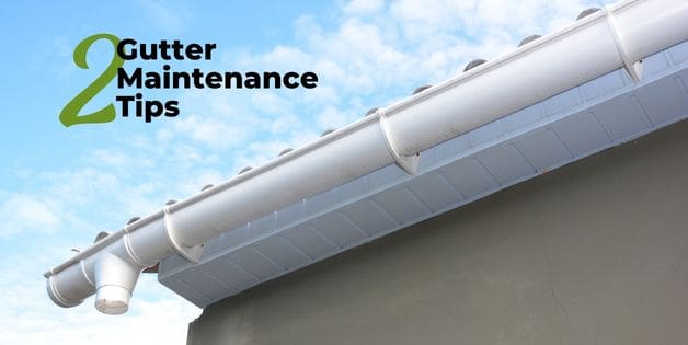 Don't Let Your Home Go Down the Gutter: 2 Maintenance Tips to Follow