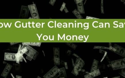 Gutter Cleaning Can Save You Money