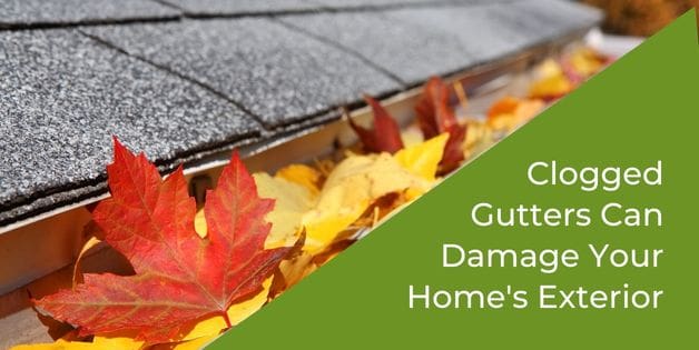 Clogged Gutters can Cause Pricey Damage to Your Home's Exterior