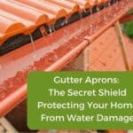 Gutter aprons: the secret shield protecting your home from water damage