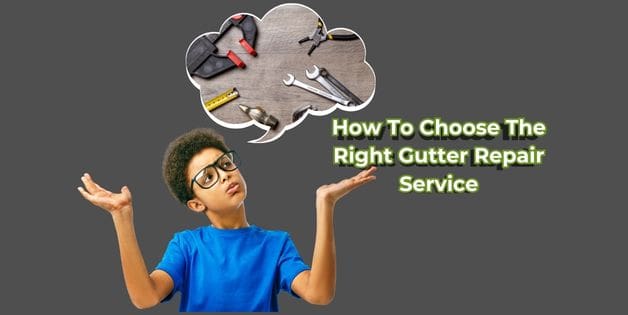 How to Choose the Right Gutter Repair Service