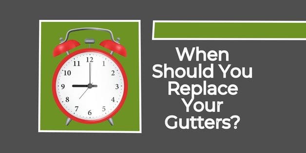 When Should You Replace Your Gutters
