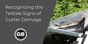 Telltale Signs of Gutter Damage